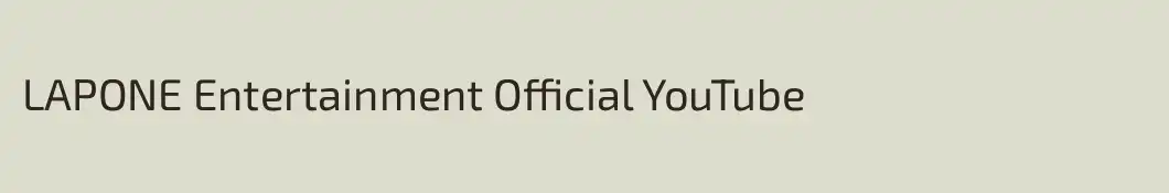 LAPONE Entertainment Official YouTube